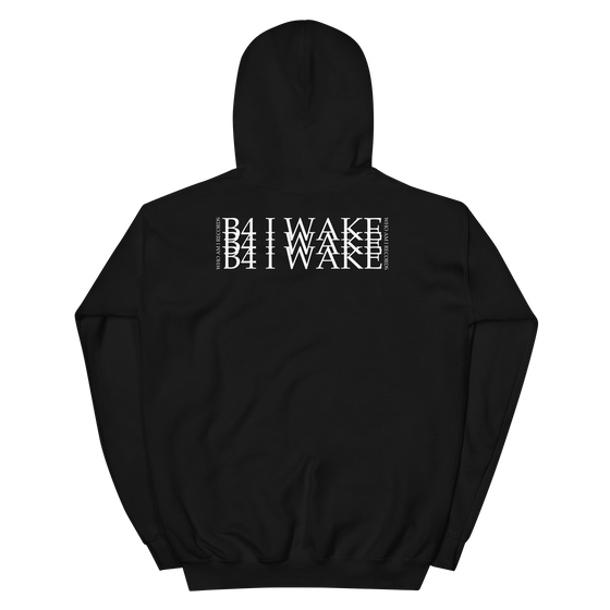 B4 I WAKE Hoodie